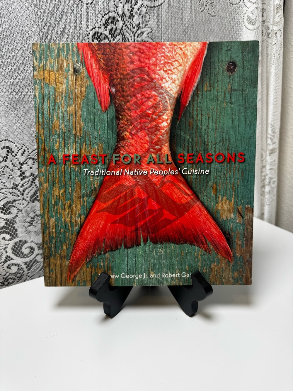 A Feast for All Seasons Traditional Native Peoples Cuisine Cookbook, Indigenous